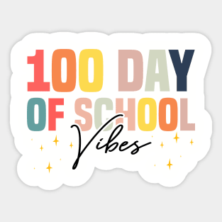 100th Day Of School Vibes - Fun Teachers And Students School Anniversary Sticker